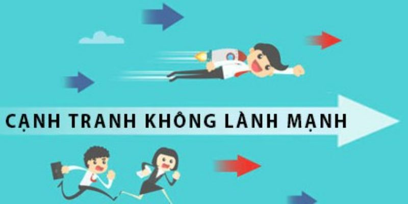 Do những sự cạnh tranh thiếu lành mạnh